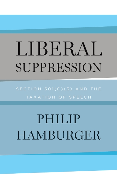Liberal Suppression: Section 501(c)(3) and the Taxation of Speech