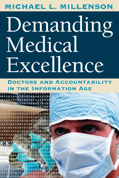 Demanding Medical Excellence: Doctors and Accountability in the Information Age