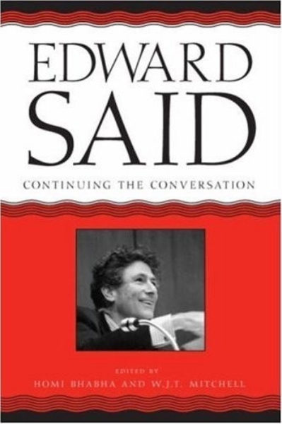 Edward Said: Continuing the Conversation