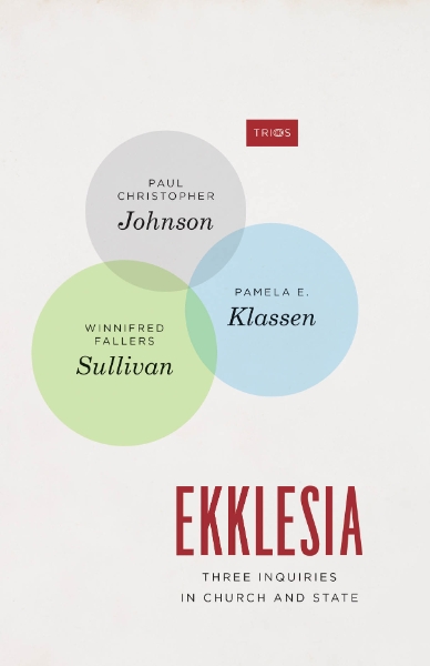 Ekklesia: Three Inquiries in Church and State