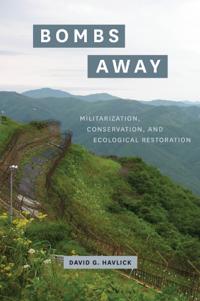 Bombs Away: Militarization, Conservation, and Ecological Restoration