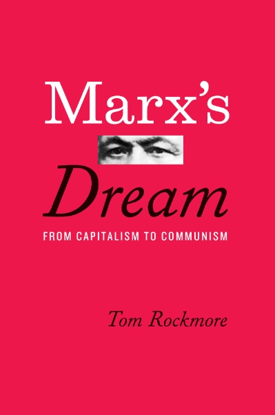 Marx’s Dream: From Capitalism to Communism