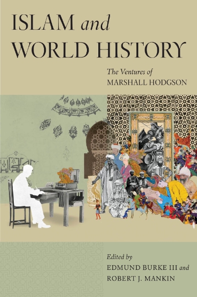 Islam and World History: The Ventures of Marshall Hodgson