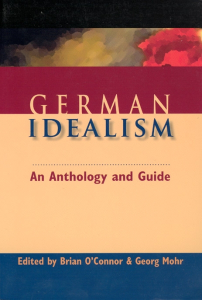 German Idealism: An Anthology and Guide