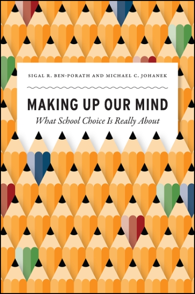 Making Up Our Mind: What School Choice Is Really About