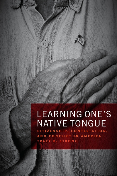 Learning One’s Native Tongue: Citizenship, Contestation, and Conflict in America