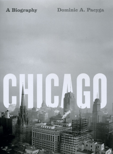 Chicago: A Biography