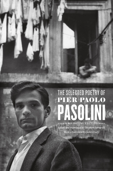 The Selected Poetry of Pier Paolo Pasolini: A Bilingual Edition