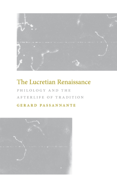 The Lucretian Renaissance: Philology and the Afterlife of Tradition