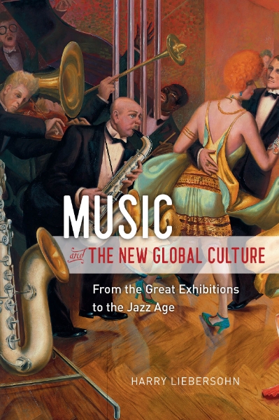 Music and the New Global Culture: From the Great Exhibitions to the Jazz Age