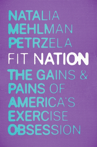 Join Natalia Petrzela, author of Fit Nation, in conversation with Megan Kate Nelson