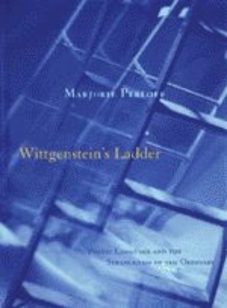 Wittgenstein’s Ladder: Poetic Language and the Strangeness of the Ordinary