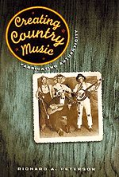 Creating Country Music: Fabricating Authenticity