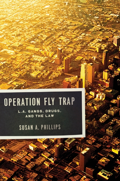 Operation Fly Trap: L. A. Gangs, Drugs, and the Law