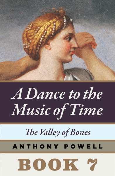 The Valley of Bones: Book 7 of A Dance to the Music of Time