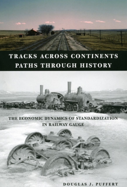 Tracks across Continents, Paths through History: The Economic Dynamics of Standardization in Railway Gauge