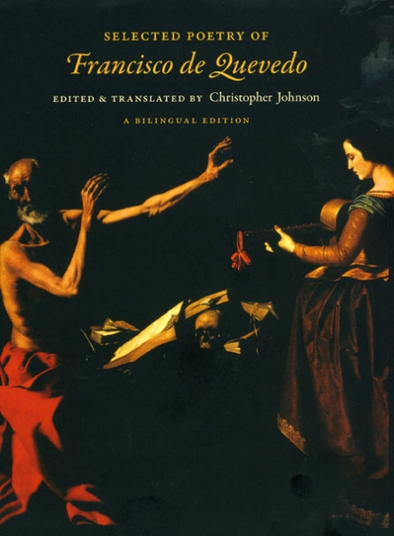 Selected Poetry of Francisco de Quevedo: A Bilingual Edition