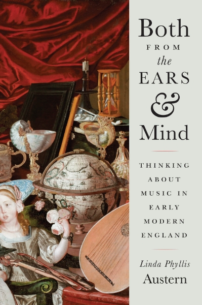 Both from the Ears and Mind: Thinking about Music in Early Modern England