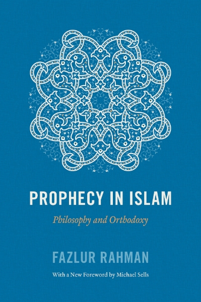 Prophecy in Islam: Philosophy and Orthodoxy