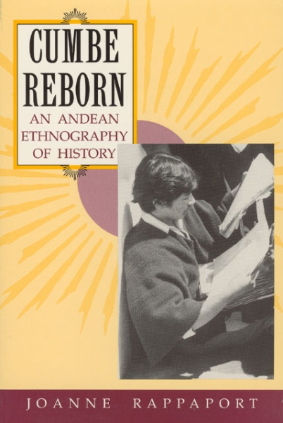 Cumbe Reborn: An Andean Ethnography of History