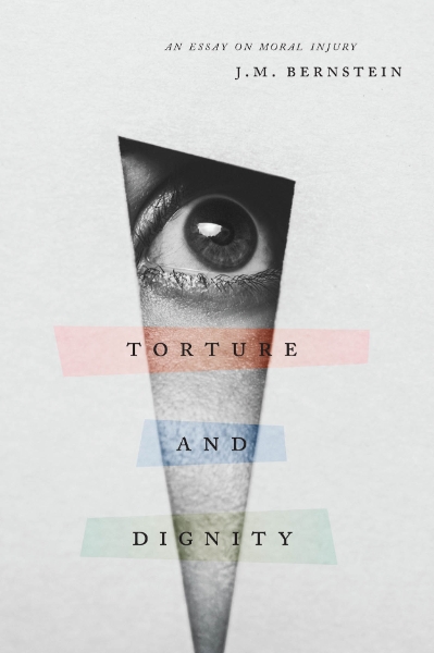 Torture and Dignity: An Essay on Moral Injury