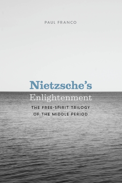 Nietzsche’s Enlightenment: The Free-Spirit Trilogy of the Middle Period