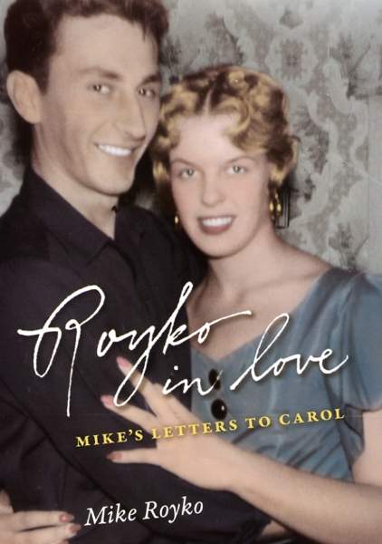 Royko in Love: Mike’s Letters to Carol