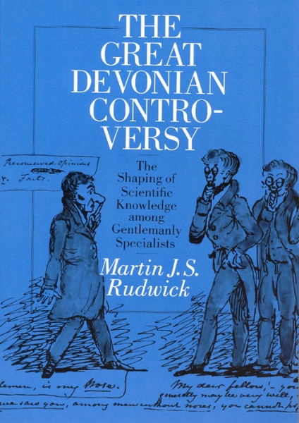 The Great Devonian Controversy: The Shaping of Scientific Knowledge among Gentlemanly Specialists