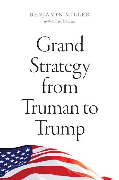 Grand Strategy from Truman to Trump