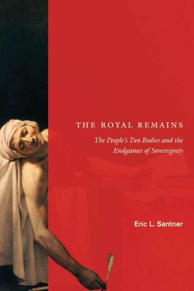 The Royal Remains: The People’s Two Bodies and the Endgames of Sovereignty