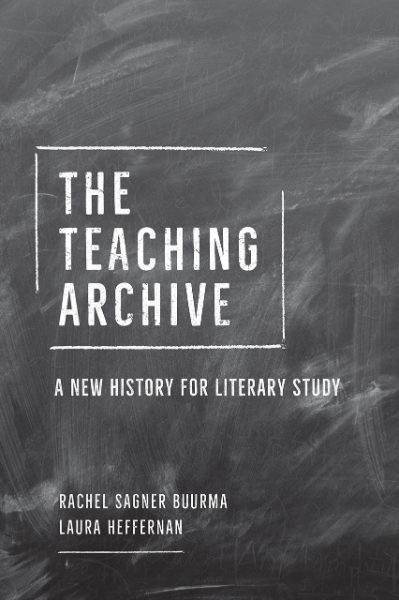 The Teaching Archive: A New History for Literary Study