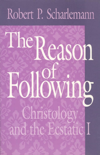 The Reason of Following: Christology and the Ecstatic I