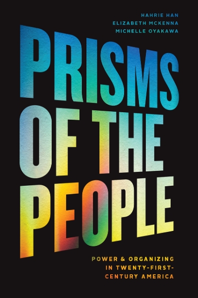Prisms of the People: Power & Organizing in Twenty-First-Century America