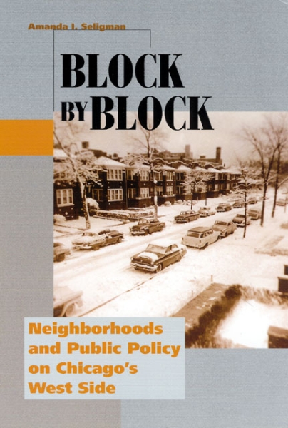 Block by Block: Neighborhoods and Public Policy on Chicago’s West Side
