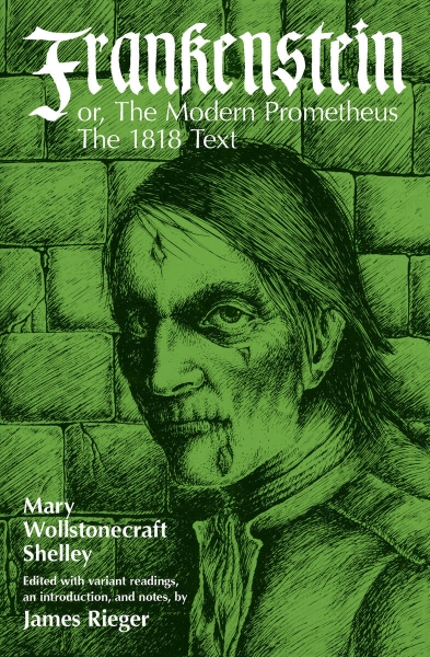 Frankenstein, or the Modern Prometheus: The 1818 Text