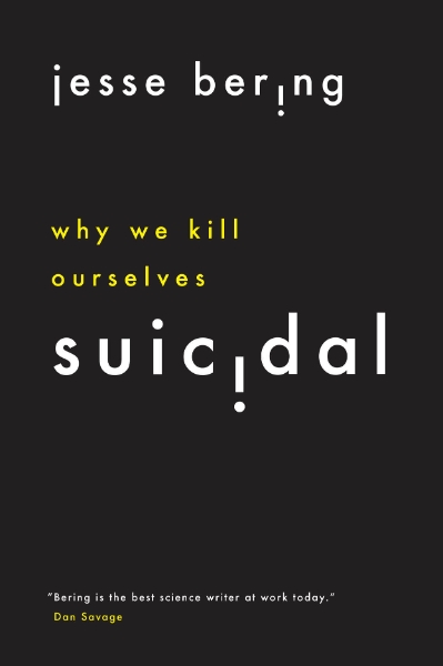 Suicidal: Why We Kill Ourselves