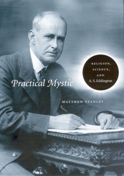 Practical Mystic: Religion, Science, and A. S. Eddington