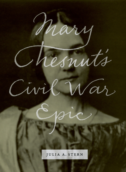 Mary Chesnut’s Civil War Epic