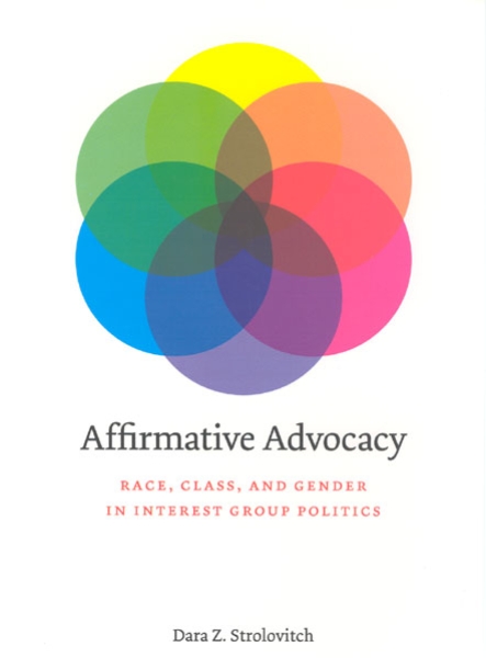 Affirmative Advocacy: Race, Class, and Gender in Interest Group Politics