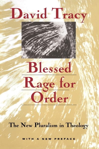 Blessed Rage for Order: The New Pluralism in Theology