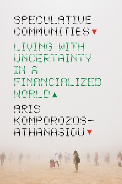 Speculative Communities: Living with Uncertainty in a Financialized World