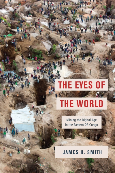 The Eyes of the World: Mining the Digital Age in the Eastern DR Congo