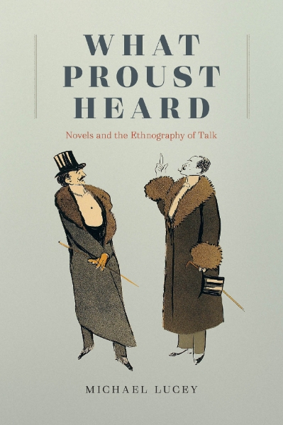 What Proust Heard: Novels and the Ethnography of Talk