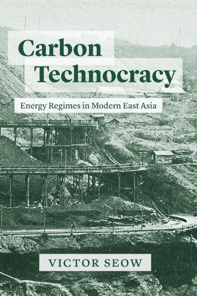 Carbon Technocracy: Energy Regimes in Modern East Asia