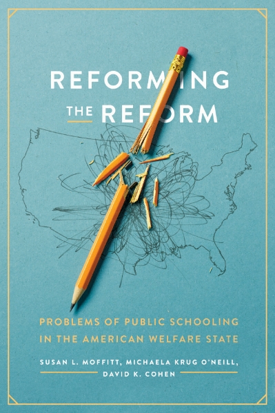 Reforming the Reform: Problems of Public Schooling in the American Welfare State