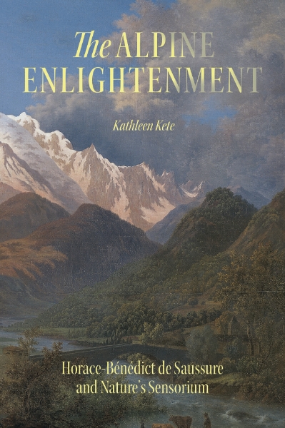 The Alpine Enlightenment: Horace-Bénédict de Saussure and Nature’s Sensorium