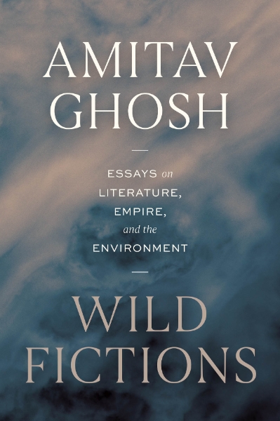 Wild Fictions: Essays on Literature, Empire, and the Environment