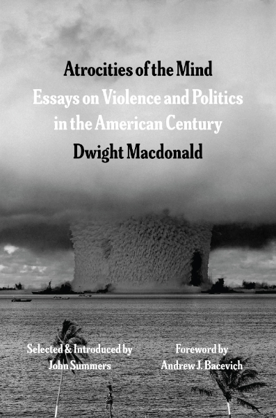 Atrocities of the Mind: Essays on Violence and Politics in the American Century