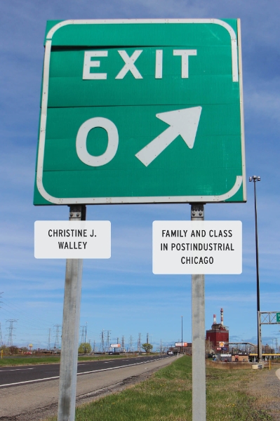 Exit Zero: Family and Class in Postindustrial Chicago