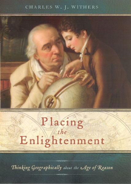 Placing the Enlightenment: Thinking Geographically about the Age of Reason